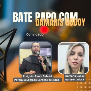 Bate Papo com Damaris Godoy recebe Frei João Paulo Gabriel – 17/01/2026