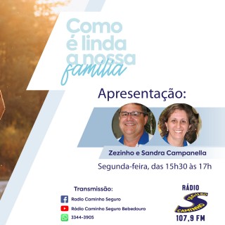 Programa: Como é Linda a nossa Família - Apresentação: Sandra e Zezinho Campanella | 18/05/2026