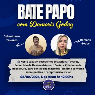 Bate Papo com Damaris Godoy recebe Sebastiana Tavares - 28/02/2026